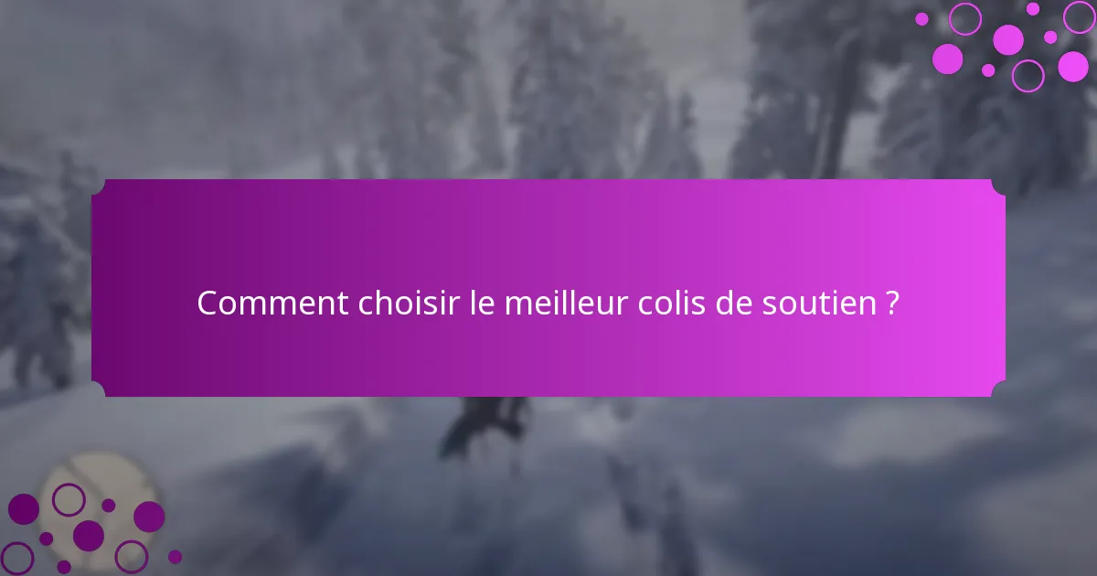 Quels articles exclusifs sont inclus dans les colis de soutien ?