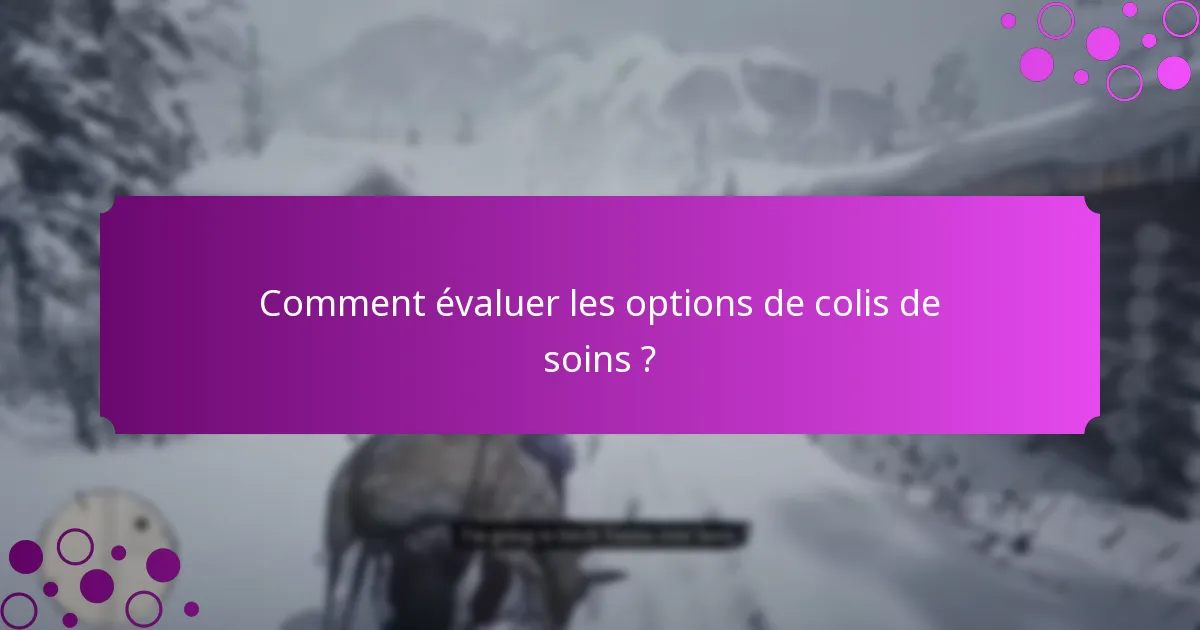 Quelles sont les offres limitées actuelles pour les colis de soins ?
