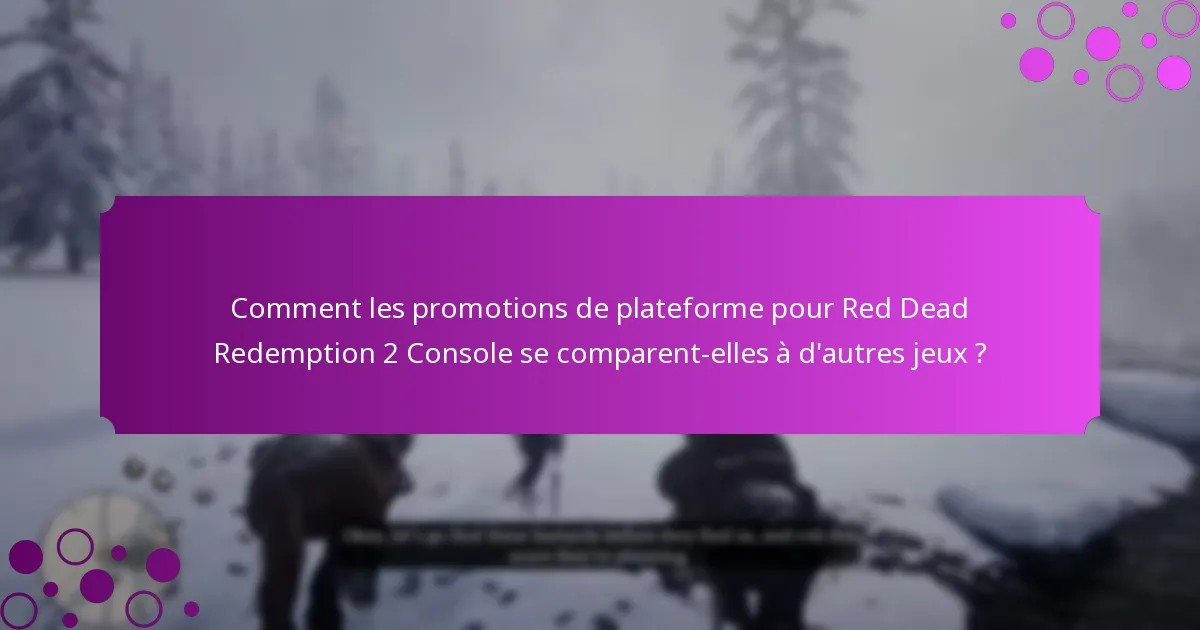Quels bonus uniques sont disponibles pour les joueurs de Red Dead Redemption 2 Console ?
