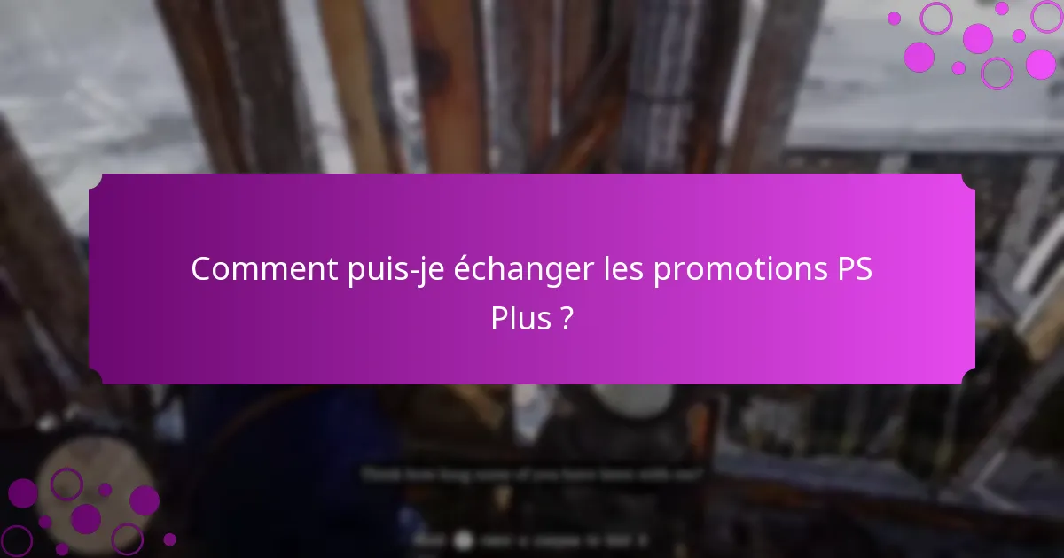 Comment puis-je obtenir des objets spéciaux grâce aux promotions PS Plus ?