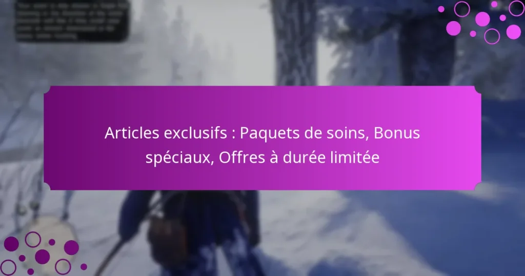 featured-image-articles-eclusifs-paquets-de-soins-bonus-speciau-offres-a-duree-limitee