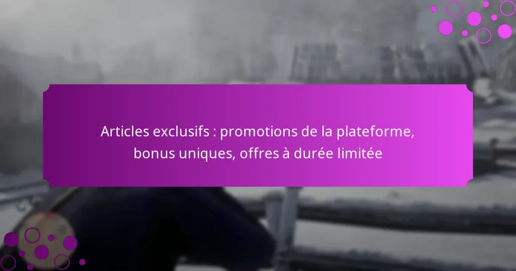 featured-image-articles-eclusifs-promotions-de-la-plateforme-bonus-uniques-offres-a-duree-limitee