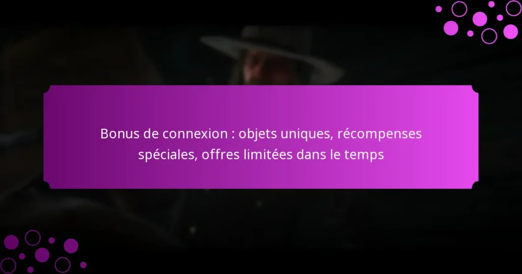 featured-image-bonus-de-conneion-objets-uniques-recompenses-speciales-offres-limitees-dans-le-temps