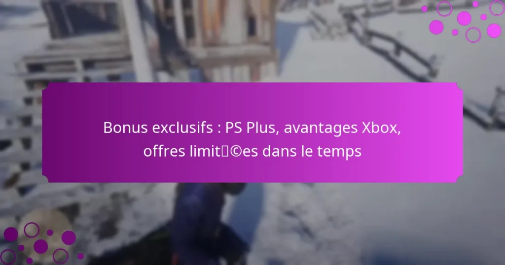 featured-image-bonus-eclusifs-ps-plus-avantages-xbo-offres-limitces-dans-le-temps