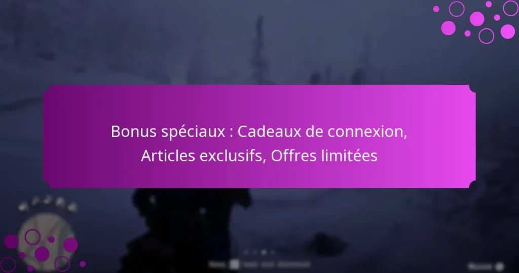 featured-image-bonus-speciau-cadeau-de-conneion-articles-eclusifs-offres-limitees