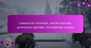 featured-image-cadeau-de-conneion-articles-eclusifs-promotions-speciales-recompenses-uniques