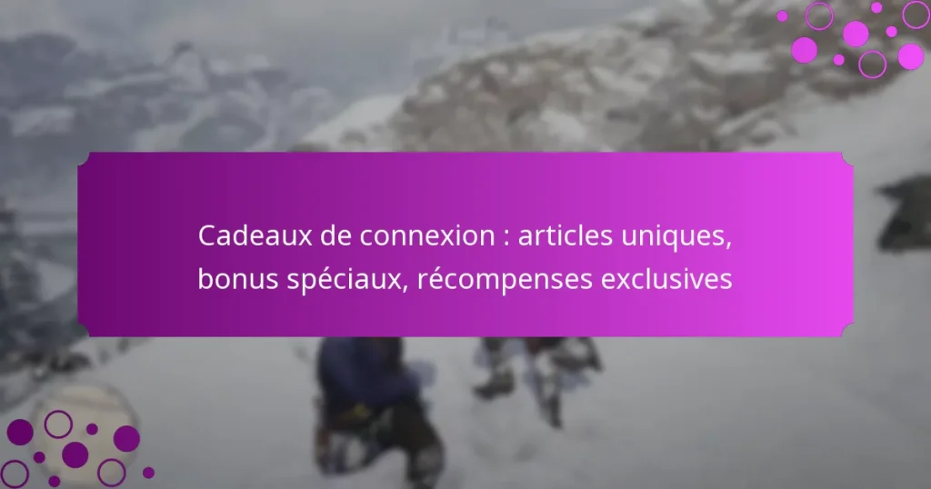 featured-image-cadeau-de-conneion-articles-uniques-bonus-speciau-recompenses-eclusives