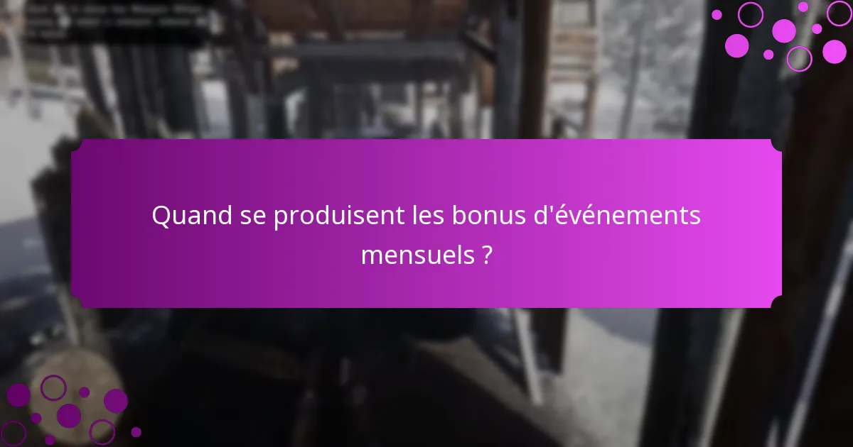 Quand se produisent les bonus d’événements mensuels ?