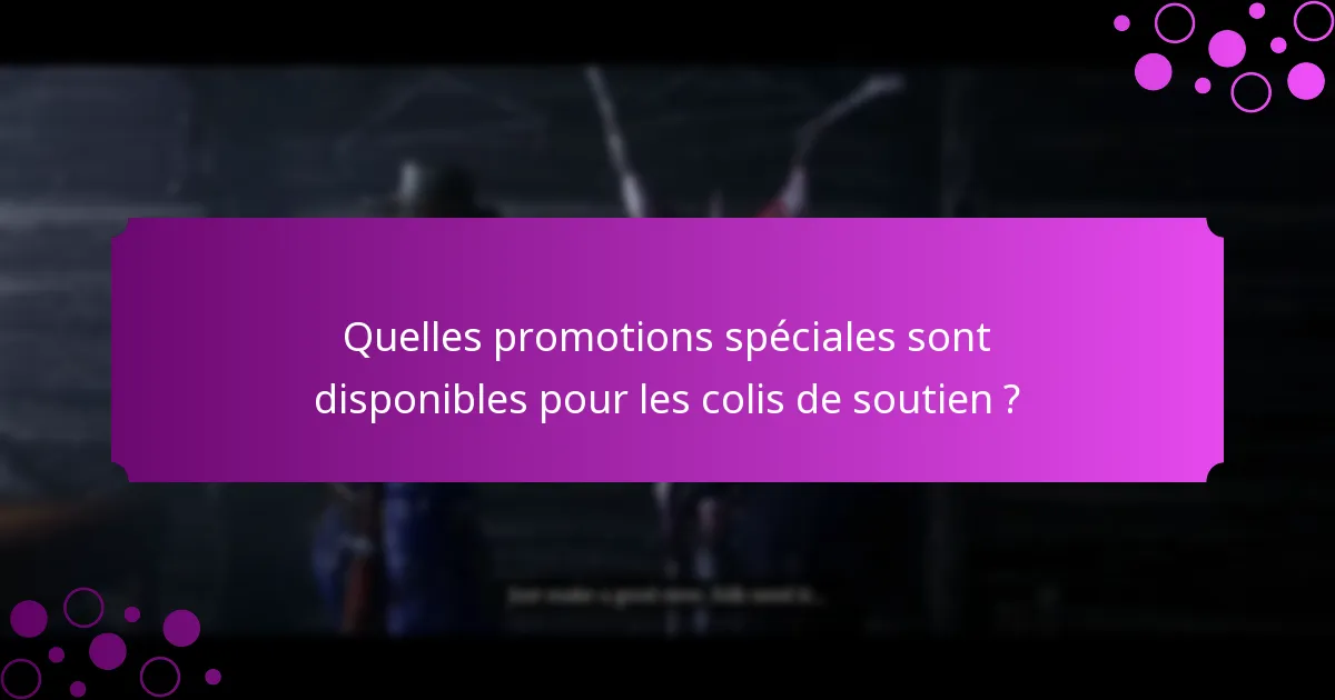 Quelles sont les récompenses limitées dans le temps associées aux colis de soutien ?