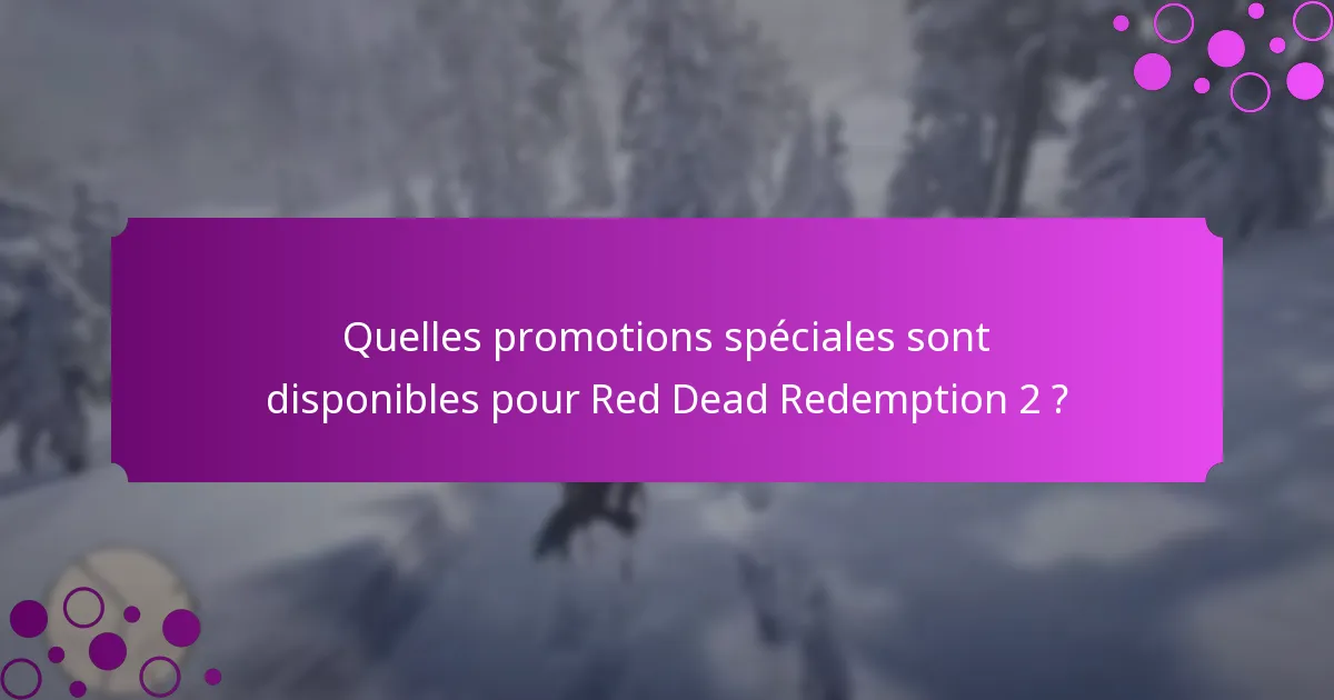 Quelles promotions spéciales sont disponibles pour Red Dead Redemption 2 ?