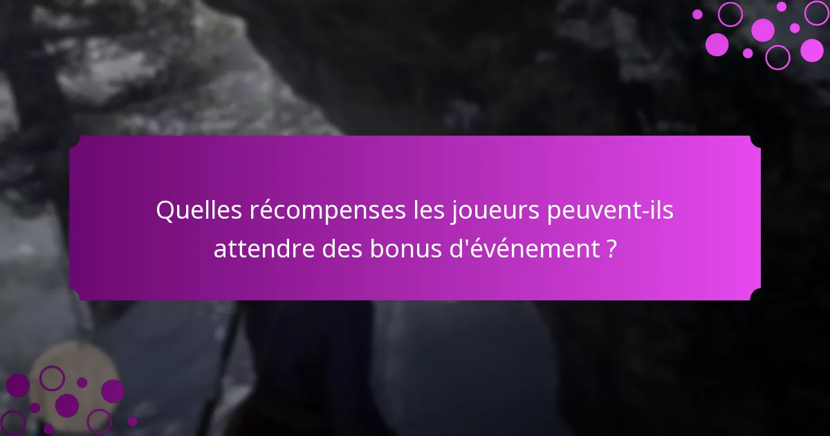 Comment les bonus d’événement se comparent-ils au gameplay régulier ?