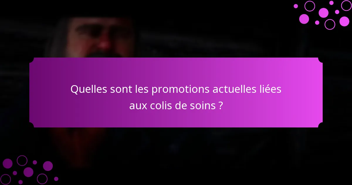 Quels colis de soins offrent le meilleur rapport qualité-prix ?
