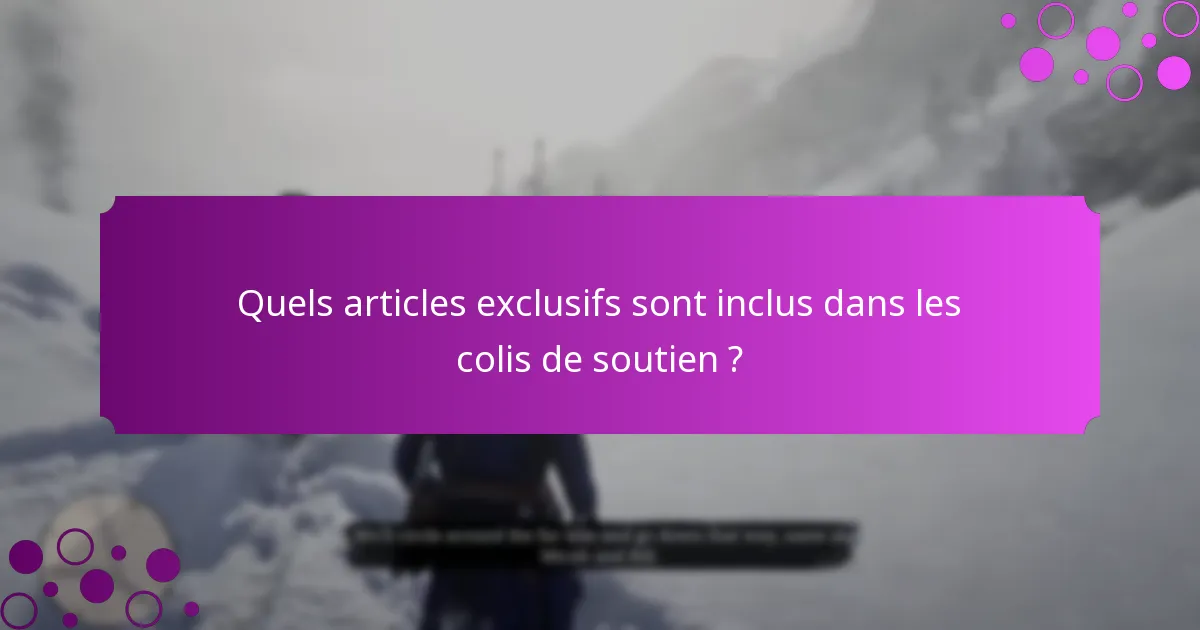 Comment choisir le meilleur colis de soutien ?
