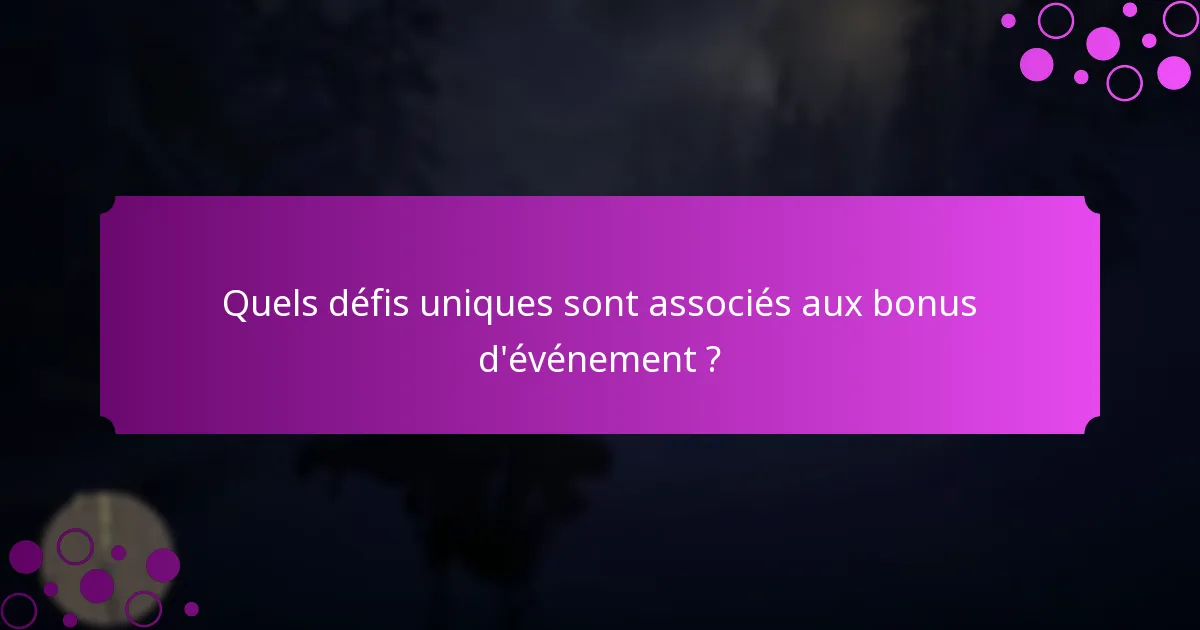 Quand les bonus d’événement sont-ils disponibles ?