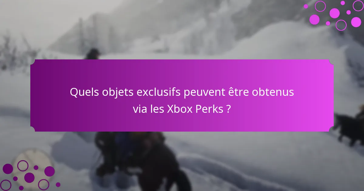 Comment échanger les Xbox Perks ?