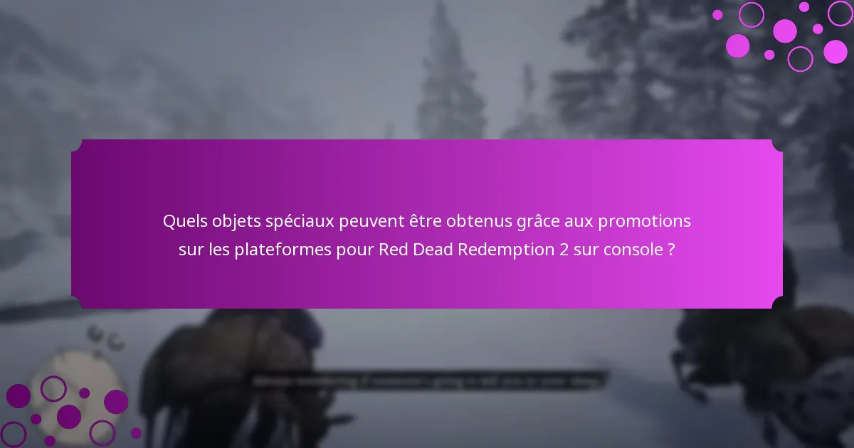 Comment les promotions sur les plateformes améliorent-elles l’expérience de jeu pour Red Dead Redemption 2 sur console ?