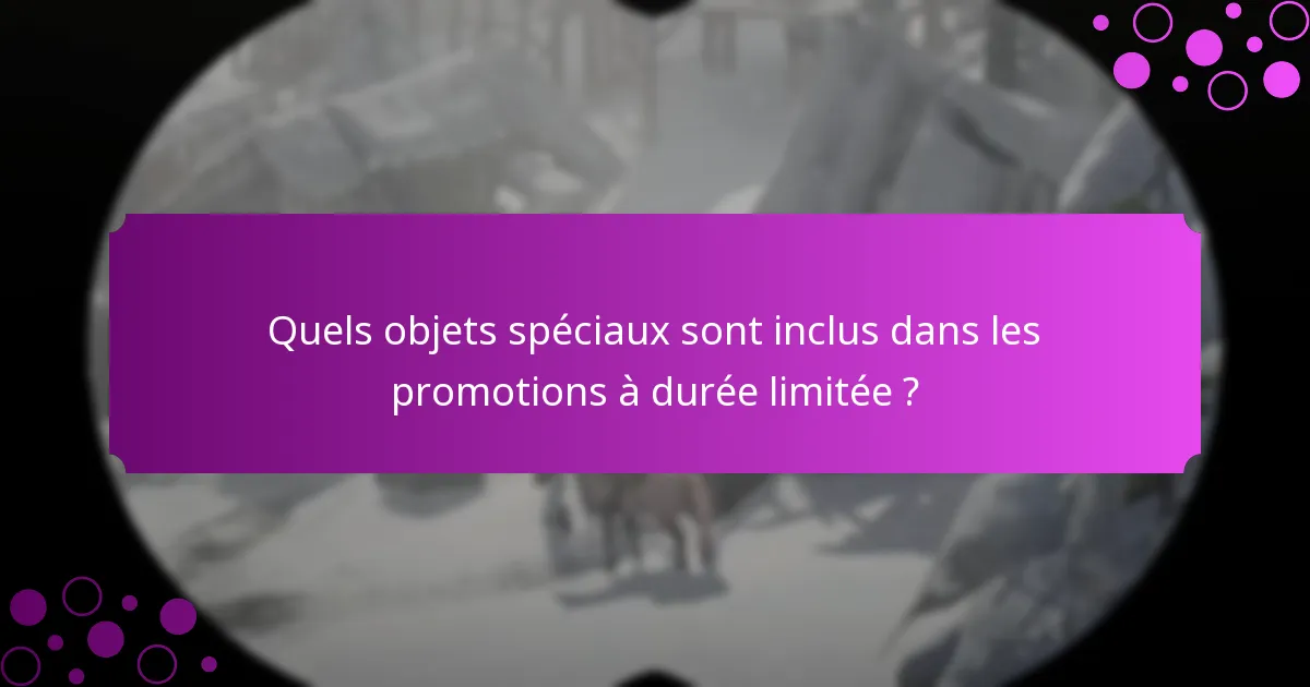 Quand les cadeaux et récompenses à durée limitée expirent-ils ?