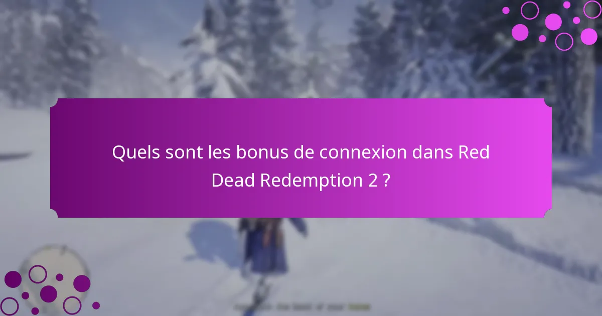 Quels sont les bonus de connexion dans Red Dead Redemption 2 ?