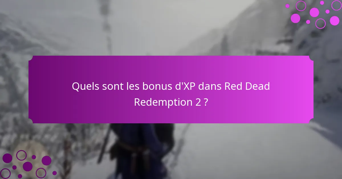 Quels sont les événements hebdomadaires pour les bonus d’XP ?