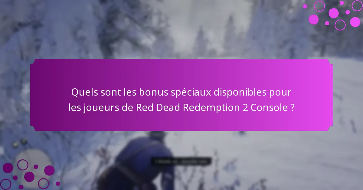Quelles sont les meilleures stratégies pour maximiser les objets exclusifs dans Red Dead Redemption 2 Console ?