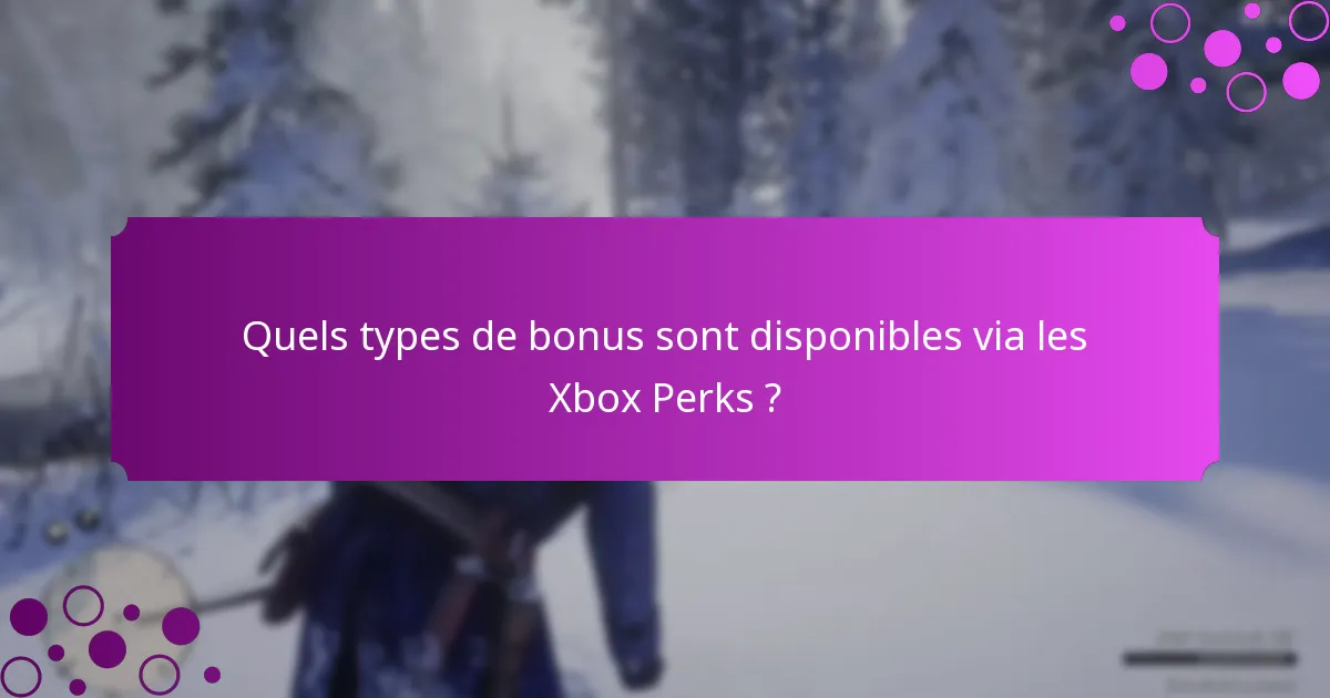 Quels objets exclusifs peuvent être obtenus via les Xbox Perks ?